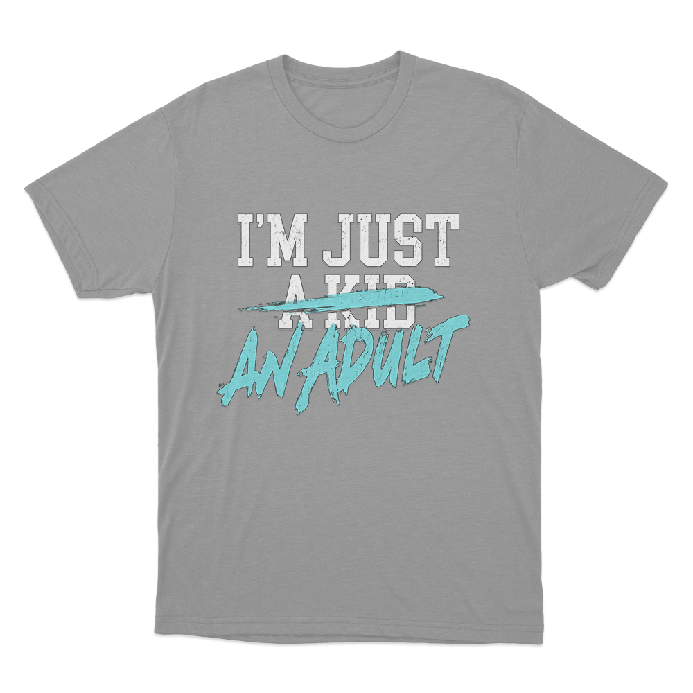 I'm Just A Kid Unisex T Shirt Grey Im Just A Kid Unisex T Shirt Grey