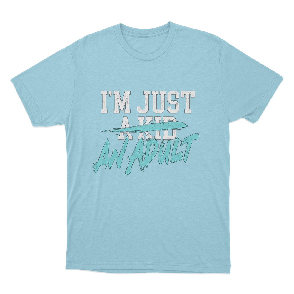 I'm Just A Kid Unisex T Shirt Sky Blue Im Just A Kid Unisex T Shirt Sky Blue
